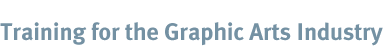Training for the Graphic Arts Community